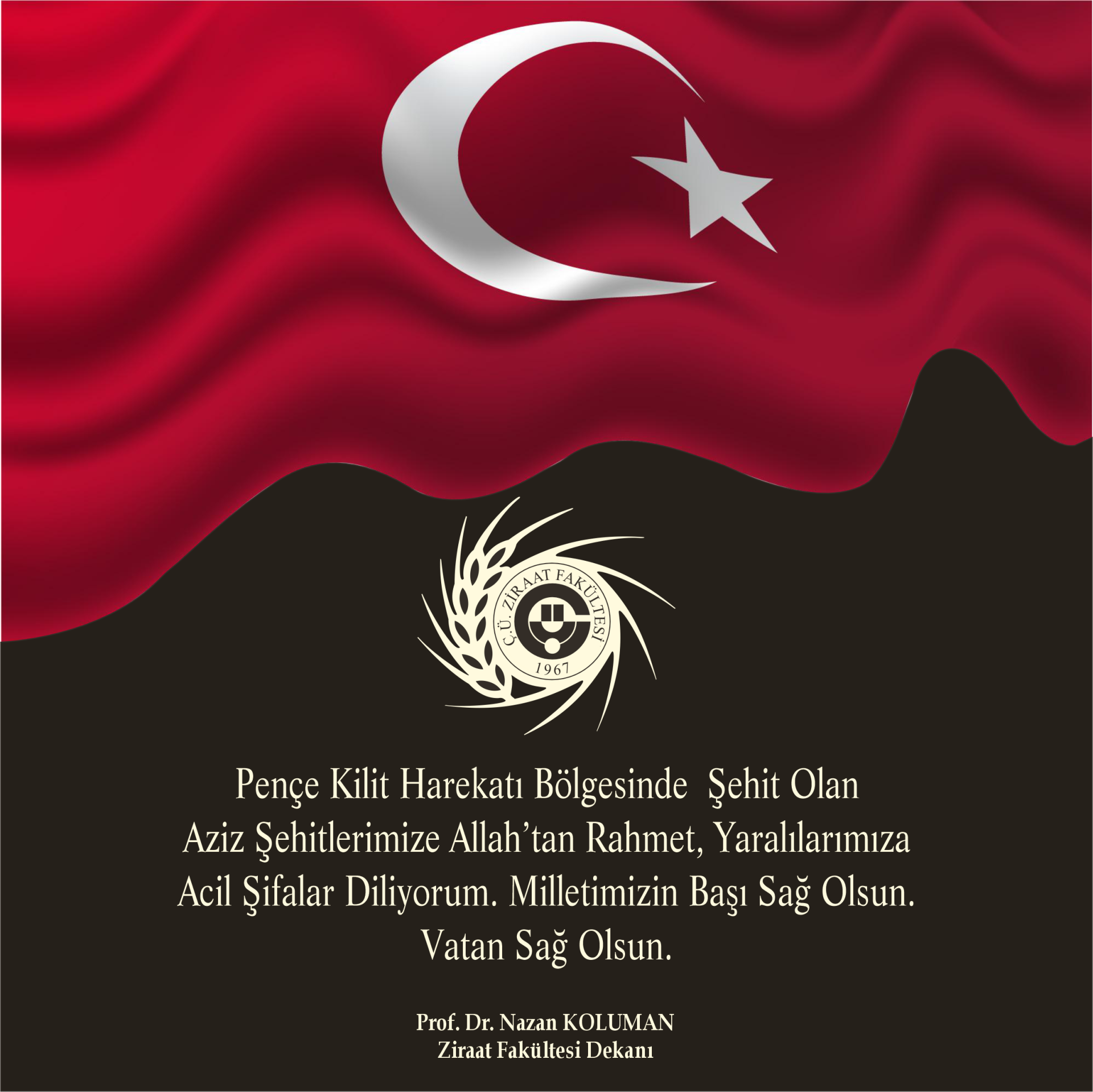 Pençe Kilit Harekatı Bölgesinde  Şehit Olan  Aziz Şehitlerimize Allah’tan Rahmet, Yaralılarımıza  Acil Şifalar Diliyorum. Milletimizin Başı Sağ Olsun. Vatan Sağ Olsun...